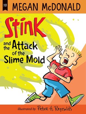 cover image of Stink and the Attack of the Slime Mold